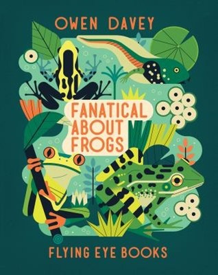 Fanatical about Frogs Paperback Owen Davey