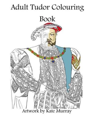 Kate Murray Tudor Colouring Book (Tascabile) Historical Colouring Books