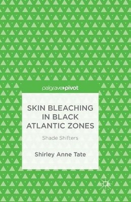 Skin Bleaching in Black Atlantic Zones - 9781349698202