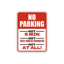 Portrait Round Plus No Parking Not 5 min Not 30 Seconds Not At All! Wall Sign