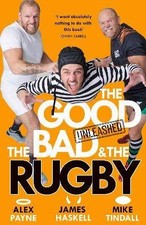 The Good, The Bad & The Rugby  Unleashed, Alex Pay