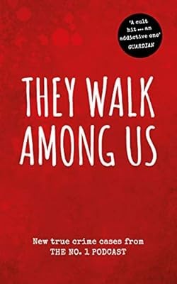 They Walk Among Us: New true crime cases from the No.1 podcast, Fitton