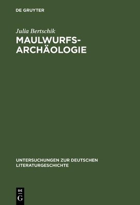 Julia Bertschik Maulwurfsarchäologie (Hardback)
