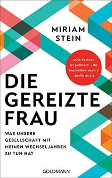 Die gereizte Frau: Was unsere Gesellschaft mit meinen We... | Buch | Zustand gut
