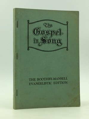 THE GOSPEL IN SONG: The Boothby-Mansell Evangelistic Edition