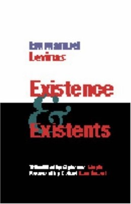 Existence and Existents by Emmanuel Levinas