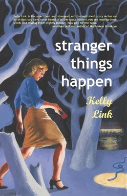 Kelly Link Stranger Things Happen (Paperback) (UK IMPORT)