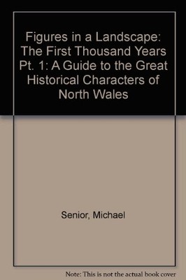 Figures in a Landscape: A Guide to the Great Historical Characte