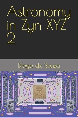 Astronomy in Zyn XYZ 2 by Diogo Franklin De Souza Paperback Book