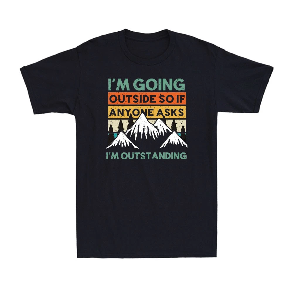 I'm Going Outside So If Anyone Asks I'm Outstanding Outdoor Camping Mens T-Shirt
Opens in a new wind