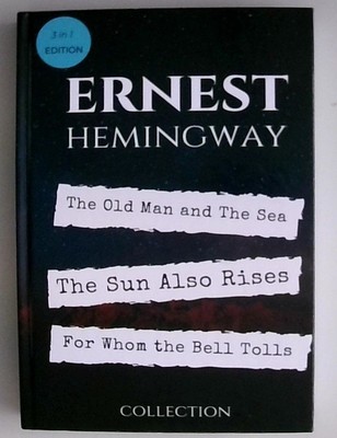 Ernest Hemingway Best Collection: The Old Man and The Sea, The Sun Also Rises an