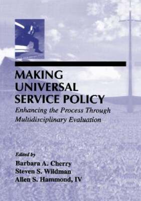 Making Universal Service Policy: Enhancing the Process Through Multidisciplinary