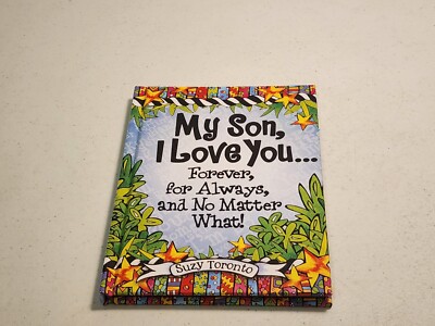 My Son, I Love You Forever, for Always, and No Matter What! Hardcover
