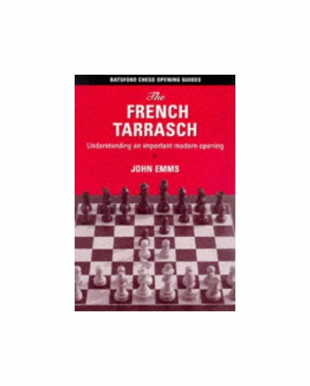 FRENCH TARRASCH: Improve Your Knowledge of a Key Chess Opening (Batsford Chess O