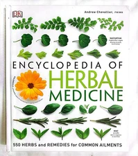 Encyclopedia of Herbal Medicine: 550 Herbs and Remedies for Common Ailments,