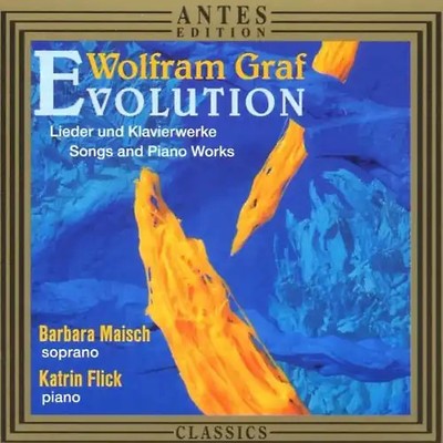 Barbara Maisch - Wolfram Graf: Evolution - Lieder und Klavierwerke - 12 Lieder n