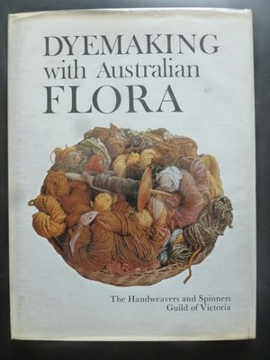 DYEMAKING with AUSTRALIAN FLORA (1974)   Textile Crafts   Dyeing