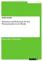 Methoden Und Werkzeuge FüR Den Wissenstransfer In Der Bionik André Jordan Buch