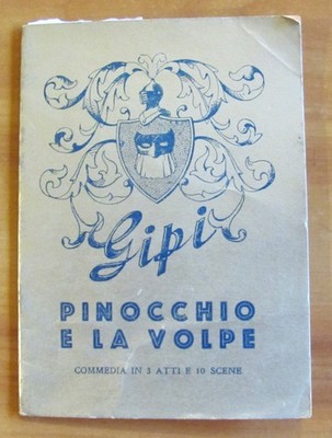 Pinocchio und der Fuchs Komödie in 3 Akten und 10 Szenen - Ed. Gipi, 40er Jahre - RAR*