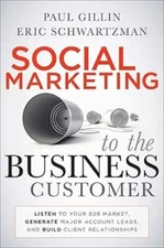 Social Marketing to the Business Customer: Listen to Your B2B Market, Generate