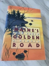 John Gould Maine's Golden Road: A Memoir 1995 First Edition HC DJ Maine Woods