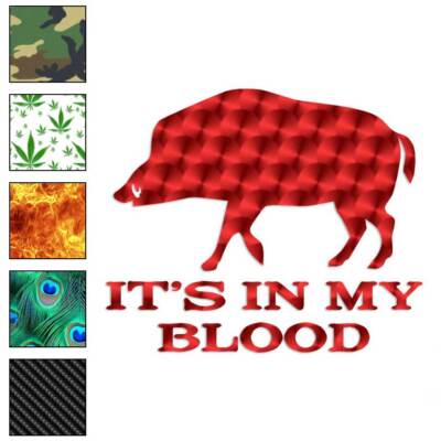 Boar Hunting In My Blood, Vinyl Decal Sticker, 40 Patterns & 3 Sizes ...