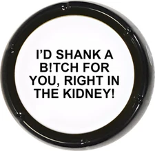 Best Friend BFF Friendship Gifts for Women I'd Shank A Bitch 4 You Sound Button