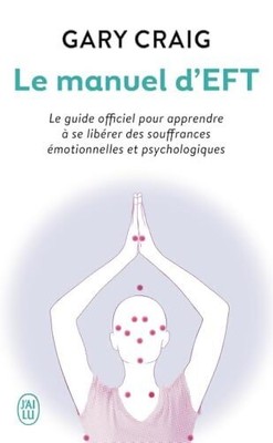 Das EFT-Handbuch: Der offizielle Leitfaden für... - Gary Craig - V2271697