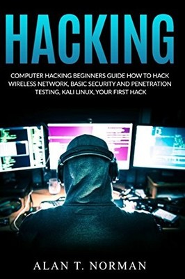Computer Hacking Beginners Guide: How to Hack Wireless Network, Basic Security a