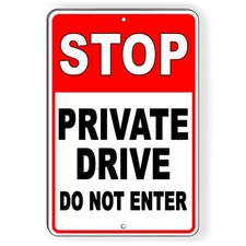 Stop Private Drive Do Not Enter Metal Sign warning property road DN007