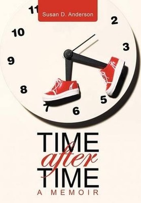 Time After Time: A Memoir by Susan D. Anderson (English) Hardcover Book