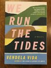 Brand New Arc We Run the Tides by Vendela Vida (2021, Paperback) 1St Ed Proof