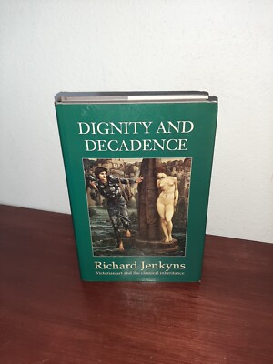 Dignity and Decadence: Some Classical Aspects of Victorian Art and Architecture