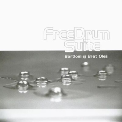 CD Bartłomiej Oleś - Free Drum Suite / Oles