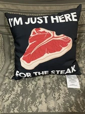 “Im Just Here For The Steak” Pillow - Black