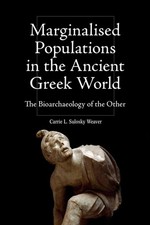 Marginalised Populations In The Ancient Greek World: The Bio...
