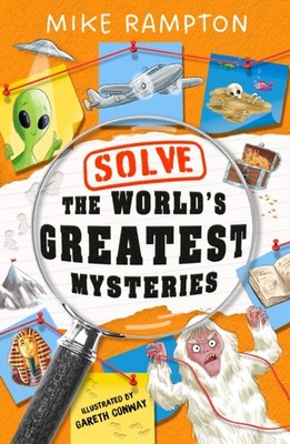 Solve the World s Greatest Mysteries by Mike Rampton (Paperback Book)
