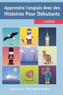 Apprendre L'Anglais Avec Des Histoires Pour Debutants.: Ameliorer Votre