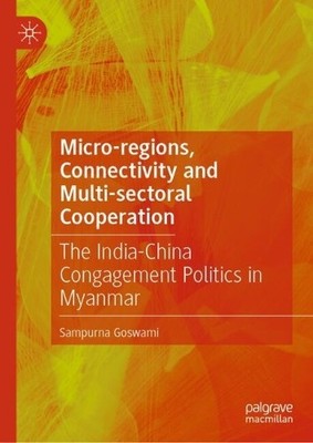Micro-regions, Connectivity and Multi-sectoral Cooperation - 9789819570034