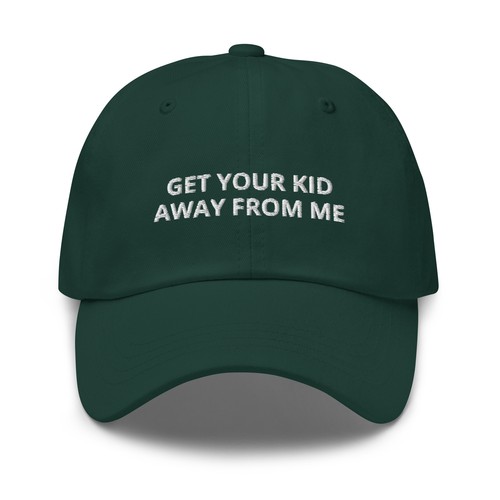 Get Your Kid Away From Me Hat (Embroidered Dad hat) - Picture 8 of 11