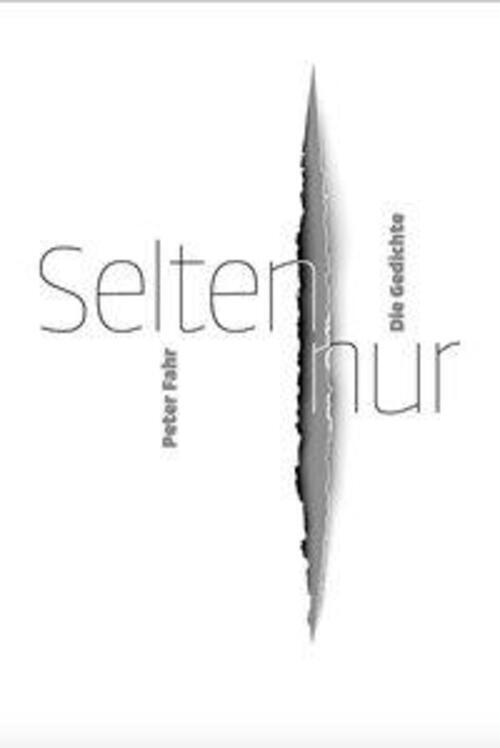 Thumbnail - Selten Nur | Die Gedichte | Peter Fahr | Deutsch | Buch | 384 S. |