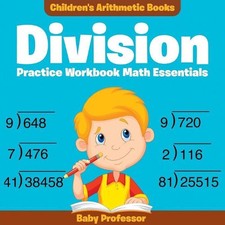 Division Practice Workbook Math Essentials Children's Arithmetic Books by Baby P