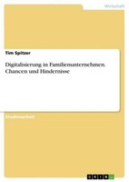 Digitalisierung In Familienunternehmen. Chancen Und Hindernisse Tim Spitzer