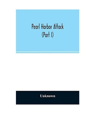 Pearl Harbor attack: hearings before the Joint Committee on the investigation of