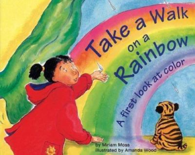 Take a Walk on a Rainbow: A First Look at Color (First Look: Science)