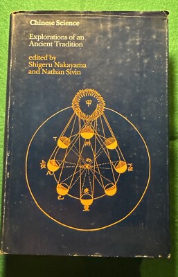 Chinese Science: explorations of an ancient tradition, Vol. II 1973 HBDC, MIT