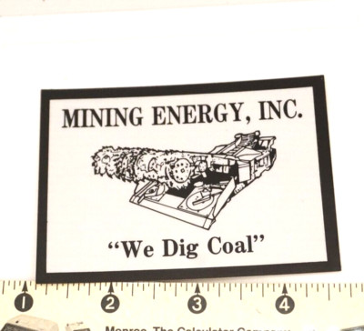 Coal Mining Sticker Mining Energy Inc We Dig Coal
