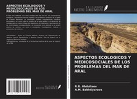Aspectos Ecologicos Y Medicosociales De Los Problemas Del Mar De Aral A. M. Bakh