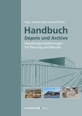 Handbuch Depots und Archive | Handlungsempfehlungen für Planung und Betrieb