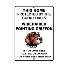 WIREHAIRED POINTING GRIFFON DOG Home protected by Good Lord Novelty METAL Sign